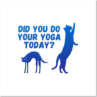 Did you do your yoga today? | Cat stretching design Posters and Art